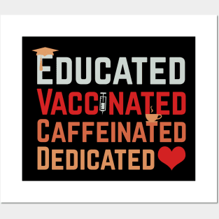 educated vaccinated caffeinated dedicated Posters and Art